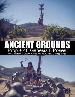 Ancient Grounds and 40 Poses for Genesis 8 and Warrior Couple